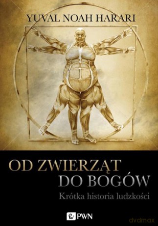 Od Zwierząt Do Bogów - Yuval Noah Harari [KSIĄŻKA]