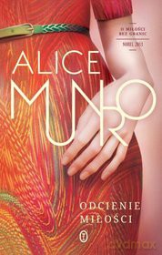 Odcienie Miłości - Alice Munro [KSIĄŻKA]