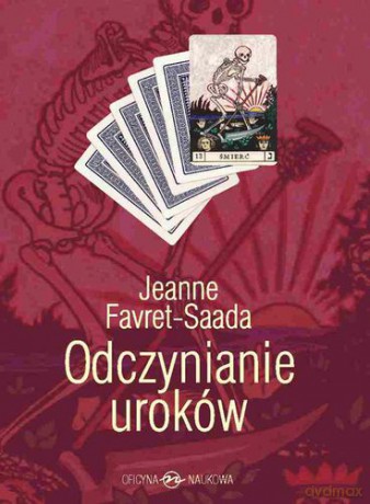 Odczynianie Uroków - Jeanne Favret-Saada [KSIĄŻKA]