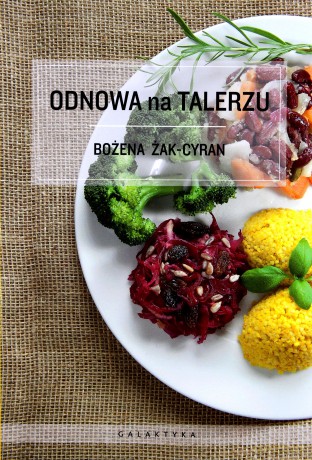 Odnowa Na Talerzu - Bożena Żak-Cyran [KSIĄŻKA]