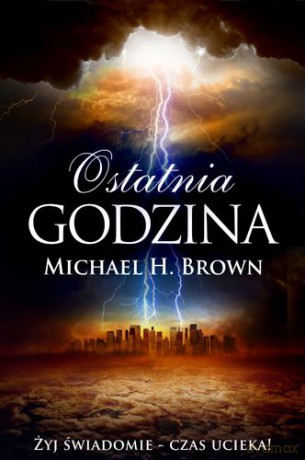 Ostatnia Godzina - Michael H. Brown [KSIĄŻKA]