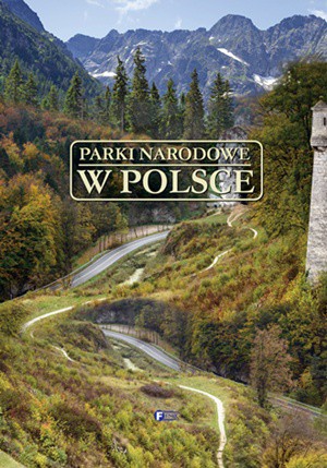 Parki Narodowe W Polsce Tw - Opracowanie Zbiorowe [KSIĄŻKA]
