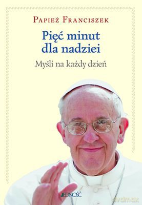 Pięć Minut Dla Nadziei Tw - Papież Franciszek [KSIĄŻKA]