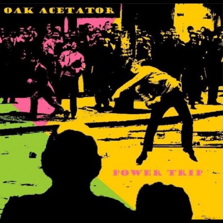 Oak Acetator: Power Trip [Winyl]