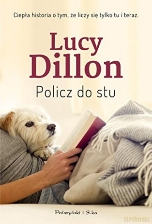 Policz Do Stu - Lucy Dillon [KSIĄŻKA]