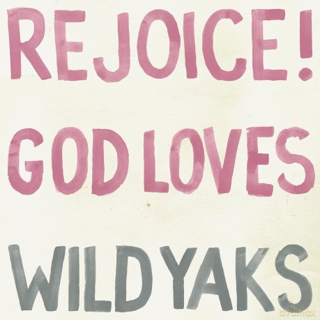 Rejoice God Loves Wild Yaks [Winyl]