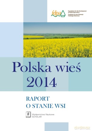 Polska Wieś 2014 Raport O Stanie Wsi - Iwona Nurzyńska,Walenty Poczta [KSIĄŻKA]
