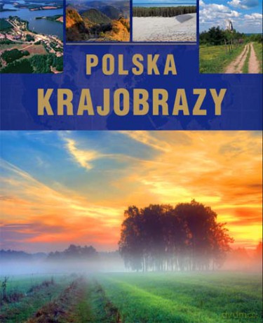 Polska. Krajobrazy - Sławomir Kobojek [KSIĄŻKA]