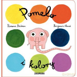 Pomelo I Kolory - Ramona Badescu [KSIĄŻKA]