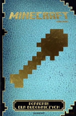 Minecraft. Poradnik dla Budowniczych [KSIĄŻKA] 