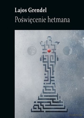 Poświęcenie Hetmana - Lajos Grendel [KSIĄŻKA]