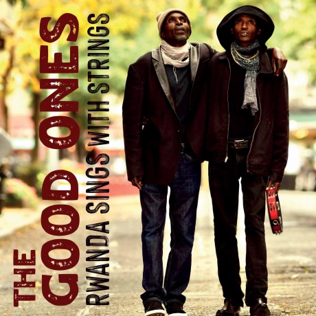 The Good Ones: Rwanda Sings With Strings [Winyl]