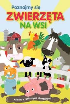 Poznajmy Się Zwierzęta Na Wsi - Opracowanie Zbiorowe [KSIĄŻKA]