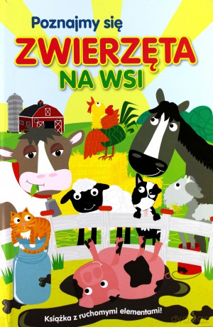 Poznajmy Się Zwierzęta Na Wsi - Opracowanie Zbiorowe [KSIĄŻKA]