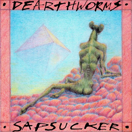 Dearthworms: Sapsucker [Winyl]