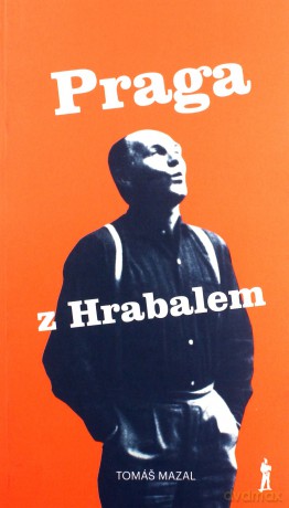 Praga Z Hrabalem - Tomas Mazal [KSIĄŻKA]