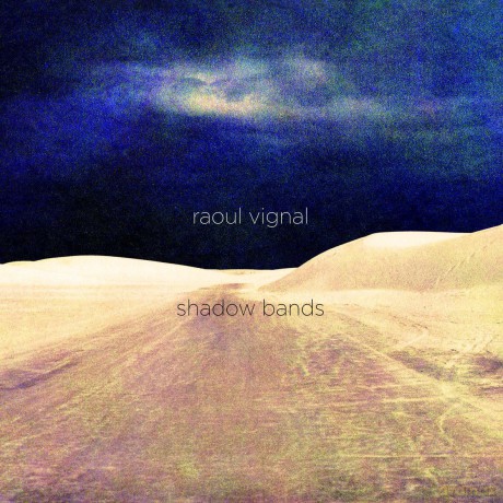 Vignal,Raoul: Shadow Bands [Winyl]