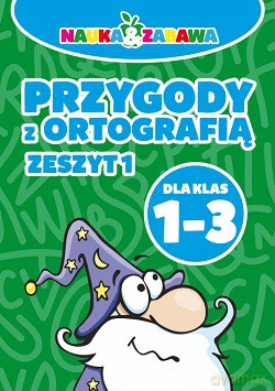 Przygody Z Ortografią Dla Klas 1-3 Zeszyt 1 - Opracowanie Zbiorowe [KSIĄŻKA]