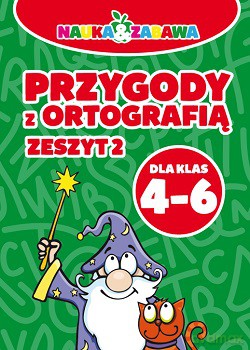 Przygody Z Ortografią Dla Klas 4-6 Zeszyt 2 - Opracowanie Zbiorowe [KSIĄŻKA]