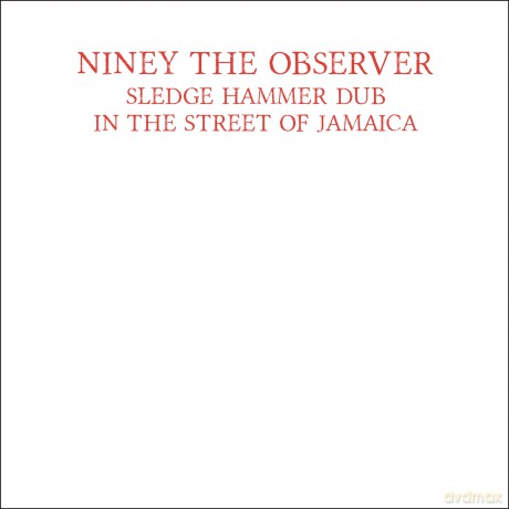 Niney The Observer: Sledge Hammer Dub In The Street Of Jamaica [Winyl]