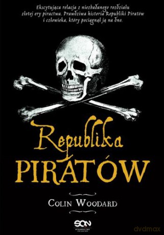 Republika Piratów Tw - Colin Woodard [KSIĄŻKA]