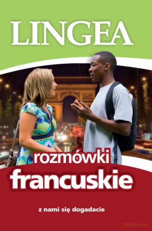 Rozmówki Francuskie Z Nami Się Dogadacie Wyd. 2 - Opracowanie Zbiorowe [KSIĄŻKA]