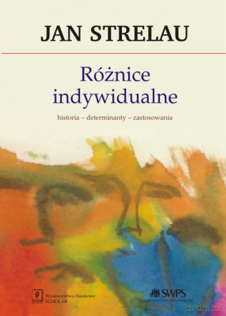 Różnice Indywidualne Historia Determinanty Zastosowania Tw - Jan Strelau [KSIĄŻKA]