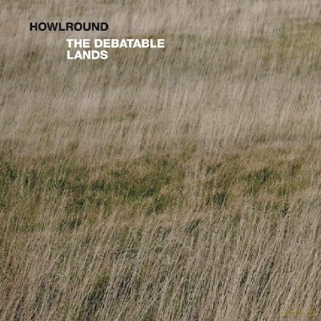 The Debatable Lands Howlround Lp [Winyl]