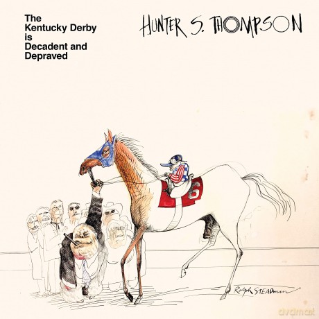 Hunter S. Thompson: The Kentucky Derby Is Decadent -e Transparent [Winyl]