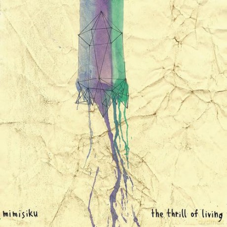 Mimisiku: Thrill Of Living [Winyl]