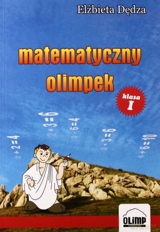 Matematyczny Olimpek Kl.1 Edukacja Wczesnoszkolna - Elżbieta Dędza [SZKOŁA]