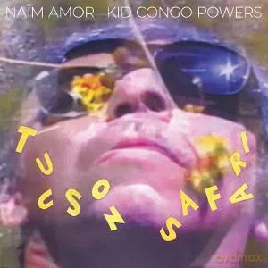 Naim Amor Kid Congo Powers: Tucson Safari [Winyl]
