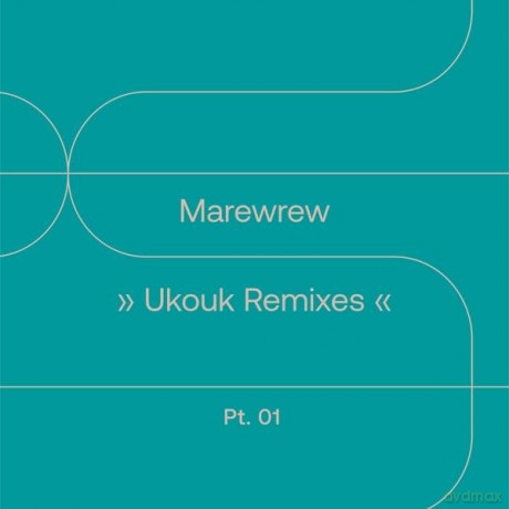 Marewrew: Ukouk Remixes Pt 1 [Winyl]
