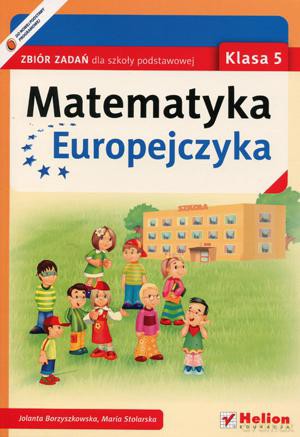 Matematyka Europejczyka Sp Kl.5 Zbiór Zadań - Jolanta Borzyszkowska, Maria Stolarska [KSIĄŻKA]