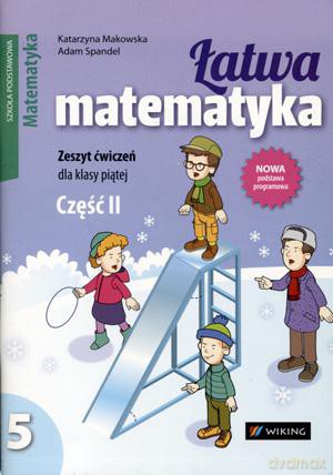 Matematyka Łatwa Matematyka Sp Kl.5 Ćwiczenia Cz.2 - Katarzyna Makowska, ADAM SPANDEL [KSIĄŻKA]