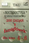 Matematyka W Szkole Podstawowej. 200 Zadań I Łamigłówek Dla Klas 4-6. - Urszula Andrzejewska, Krystyna Ślusarska [KSIĄŻKA]