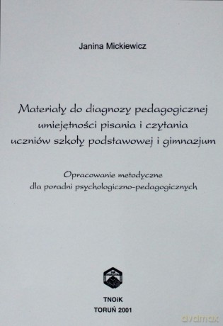 Materiały Do Diagnozy Pedagogicznej Umiejętności Pisania I Czytania Uczniów Szkoły Podstawowej I Gimnazjum - Janina Mickiewicz [KSIĄŻKA]