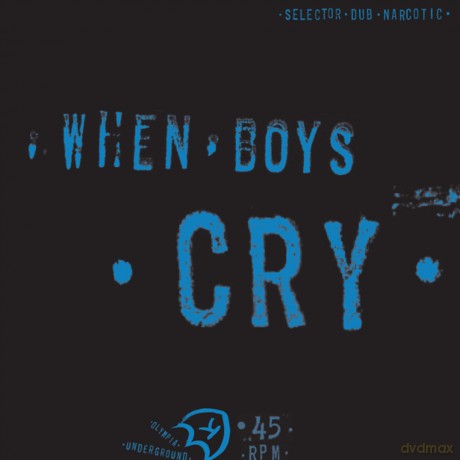 Selector Dub Narcotic: When Boys Cry [Winyl]