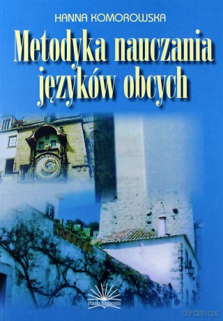 Metodyka Nauczania Języków Obcych - Hanna Komorowska [KSIĄŻKA]