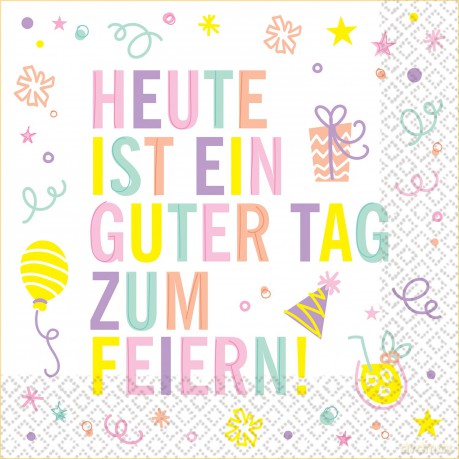 16 Napkins "Heute Ist Ein Guter Tag Zum Feiern"
