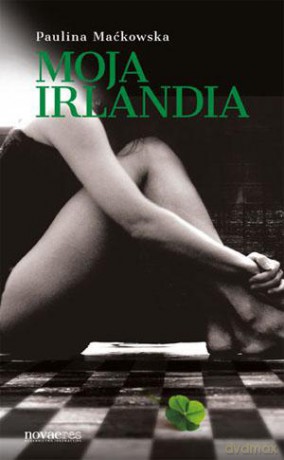Moja Irlandia - Paulina Maćkowska [KSIĄŻKA]