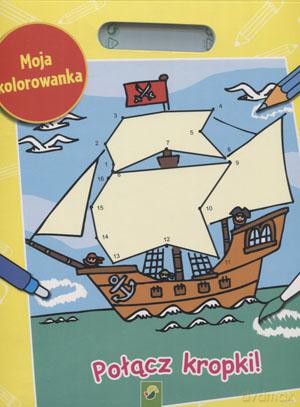 Moja Kolorowanka. Połącz Kropki! - Praca Zbiorowa [KSIĄŻKA]