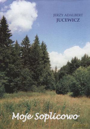 Moje Soplicowo. - Jerzy Adalbert Jucewicz [KSIĄŻKA]
