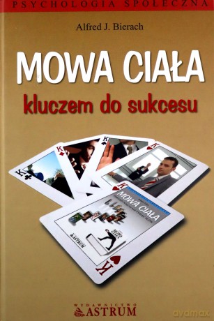 Mowa Ciała Kluczem Do Sukcesu - Alfred J. Bierach [KSIĄŻKA]