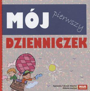 Mój Pierwszy Dzienniczek - Agnieszka Fabisiak-Majcher, Elżbieta Ławczys [KSIĄŻKA]