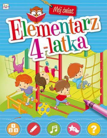 Mój Świat. Elementarz 4-Latka - Anna Podgórska [KSIĄŻKA]