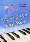 Muzyczna Zabawa + Cd - Mirosław Zalewski [KSIĄŻKA]