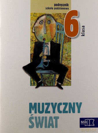 Muzyka Muzyczny Świat Sp Kl.6 Podręcznik - Teresa Wójcik [KSIĄŻKA]