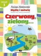 Myślę I Mówię. Rozwijanie Mowy I Myślenia U Przedszkolaków. Zeszyt 3 - Czerwony, Zielony. Kolory - Bożena Senkowska [KSIĄŻKA]