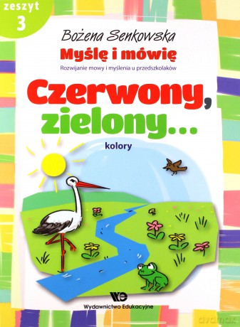 Myślę I Mówię. Rozwijanie Mowy I Myślenia U Przedszkolaków. Zeszyt 3 - Czerwony, Zielony. Kolory - Bożena Senkowska [KSIĄŻKA]